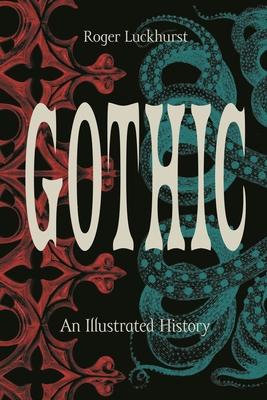 Gothic: An Illustrated History