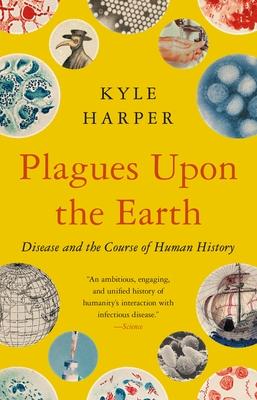 Plagues Upon the Earth: Disease and the Course of Human History