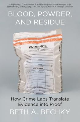 Blood, Powder, and Residue: How Crime Labs Translate Evidence Into Proof