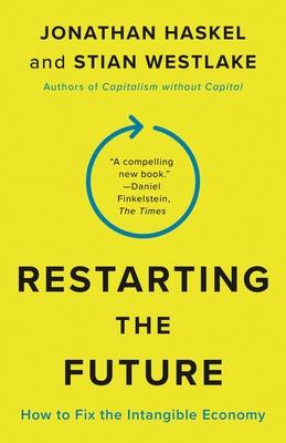 Restarting the Future: How to Fix the Intangible Economy