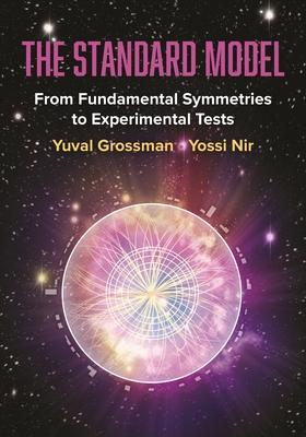 The Standard Model: From Fundamental Symmetries to Experimental Tests