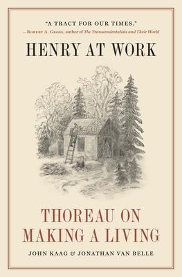 Henry at Work: Thoreau on Making a Living