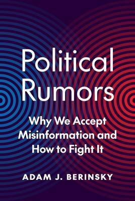 Political Rumors: Why We Accept Misinformation and How to Fight It Subscription
