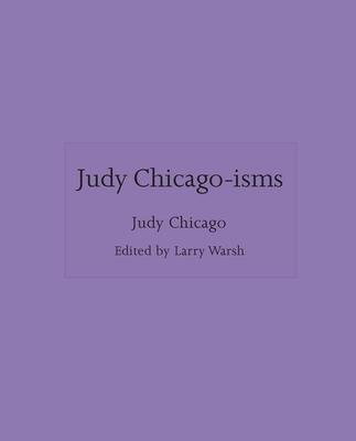 Judy Chicago-Isms