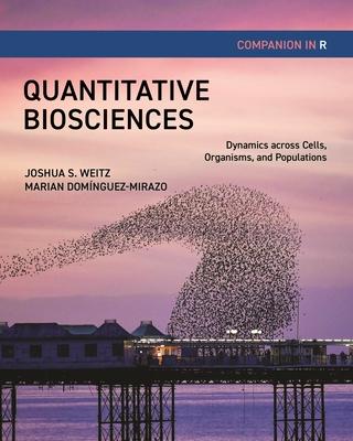 Quantitative Biosciences Companion in R: Dynamics Across Cells, Organisms, and Populations