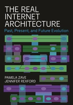 The Real Internet Architecture: Past, Present, and Future Evolution