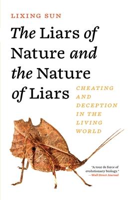 The Liars of Nature and the Nature of Liars: Cheating and Deception in the Living World Subscription