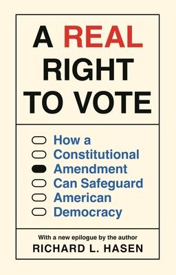 A Real Right to Vote: How a Constitutional Amendment Can Safeguard American Democracy Subscription