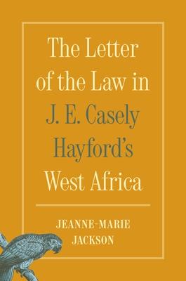 The Letter of the Law in J. E. Casely Hayford's West Africa Subscription