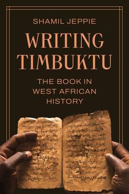 Writing Timbuktu: The Book in West African History Subscription