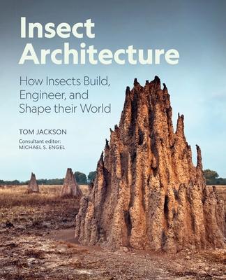 Insect Architecture: How Insects Build, Engineer, and Shape Their World Subscription