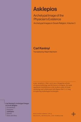 Asklepios: Archetypal Image of the Physician's Existence (Archetypal Images in Greek Religion, Volume 3) Subscription