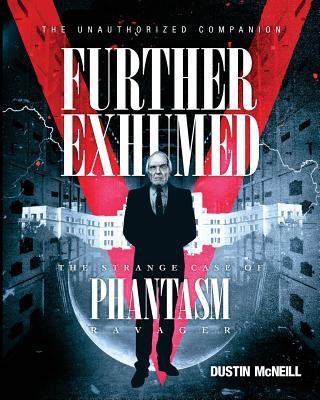 Further Exhumed: The Strange Case of Phantasm Ravager