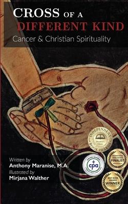 Cross of a Different Kind: Cancer & Christian Spirituality