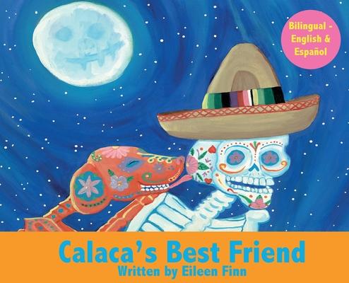 Calaca's Best Friend: Bilingual in Spanish & English