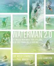 Waterman 2.0: Optimized Movement For Lifelong, Pain-Free Paddling And Surfing Subscription