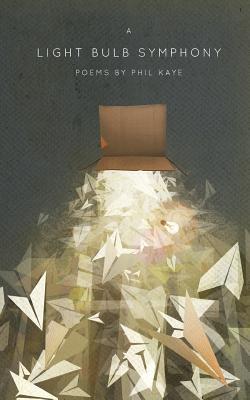 A Light Bulb Symphony: Poems by Phil Kaye Subscription