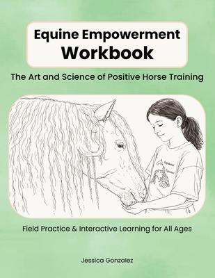 Equine Empowerment Workbook: The Art and Science of Positive Horse Training Subscription
