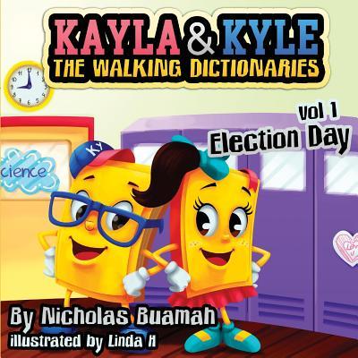 Kayla & Kyle The Walking Dictionaries: Election Day