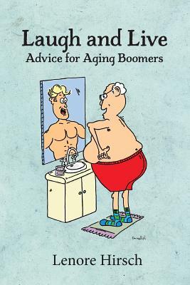 Laugh and Live: Advice for Aging Boomers