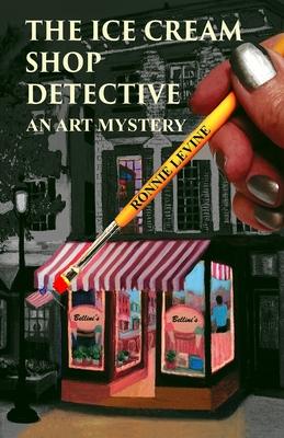 The Ice Cream Shop Detective: An Art Mystery