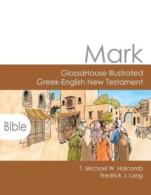 Mark: GlossaHouse Illustrated Greek-English New Testament