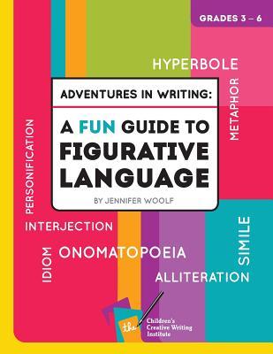 Adventures in Writing: A FUN Guide to Figurative Language