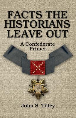 Facts the Historians Leave Out: A Confederate Primer Subscription