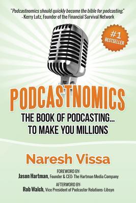 Podcastnomics: The Book of Podcasting... to Make You Millions