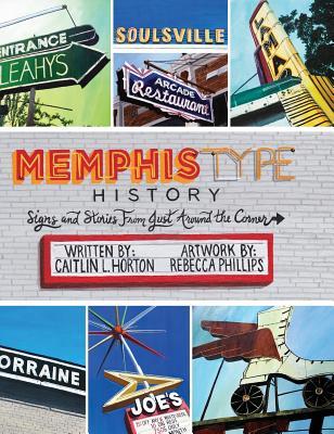 Memphis Type History: Signs and Stories from Just Around the Corner