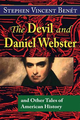 The Devil and Daniel Webster, and Other Tales of American History