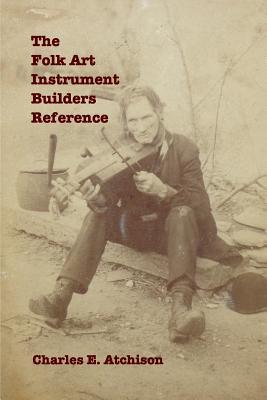 The Folk Art Instrument Builders Reference