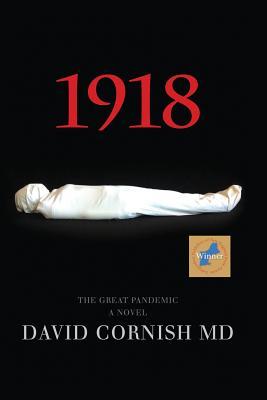 1918: The Great Pandemic, A Novel