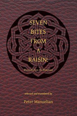 Seven Bites From a Raisin: Proverbs from the Armenian