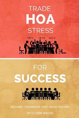 Trade HOA Stress for Success: A Guide to Managing Your HOA in a Healthy Manner