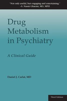 Drug Metabolism in Psychiatry: A Clinical Guide