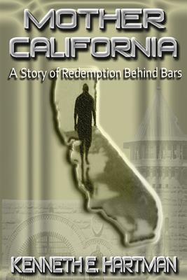 Mother California: A Story of Redemption Behind Bars