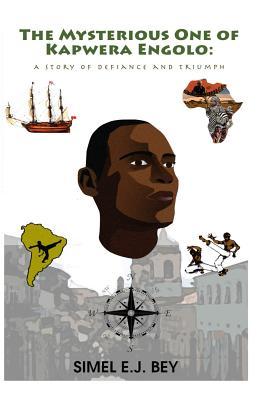 The Mysterious One of Kapwera Engolo: A Story of Defiance and Triumph Subscription