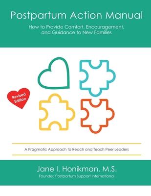 Postpartum Action Manual: How to Provide Comfort, Encouragement, and Guidance to New Families