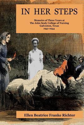 In Her Steps: Memoirs of Three Years at John Sealy College of Nursing Subscription