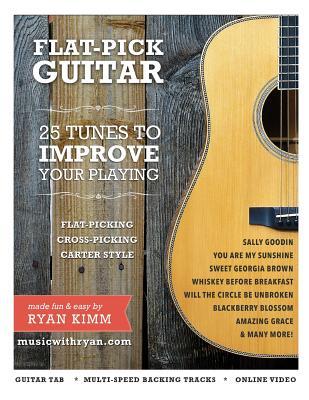 Flat-Pick Guitar 1: - 25 Tunes to Improve Your Playing