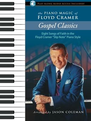 The Piano Magic of Floyd Cramer: Gospel Classics: Eight Songs of Faith in the Floyd Cramer Slip Note Piano Style