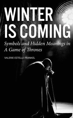 Winter is Coming: Symbols and Hidden Meanings in A Game of Thrones