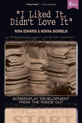 I Liked It, Didn't Love It: Screenplay Development From the Inside Out