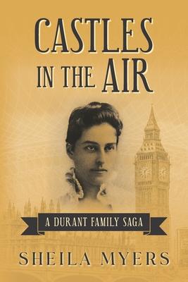 Castles in the Air: a Durant Family Saga