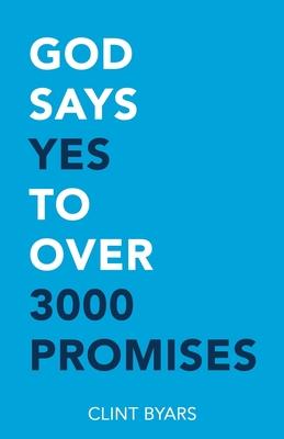 God Says Yes to Over 3000 Promises: For no matter how many promises God has made, they are yes in Christ