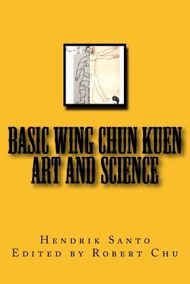 Basic Wing Chun Kuen: Art and Science