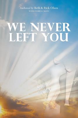 We Never Left You