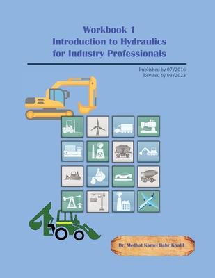 Workbook 1: Introduction to Hydraulics for Industry Professionals