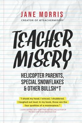 Teacher Misery: Helicopter Parents, Special Snowflakes, and Other Bullshit